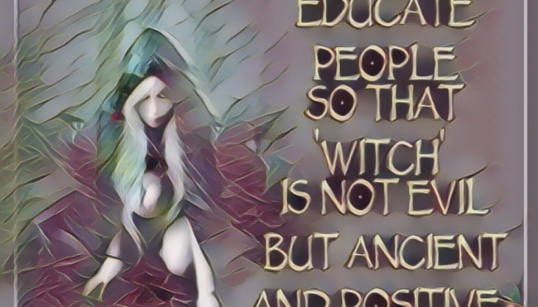 Some Basic Beliefs of Witches, Part One