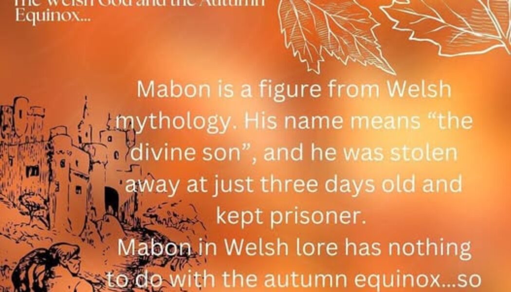 Mabon…Welsh God or Autumn Equinox?