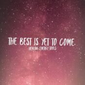 The Best is Yet to Come