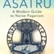Essential Asatru: A Modern Guide to Norse Paganism
