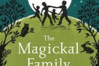 The Magickal Family: Pagan Living in Harmony with Nature