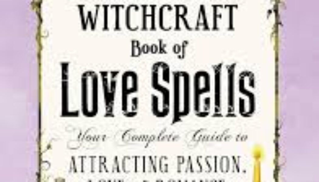 The Modern Witchcraft Book of Love Spells