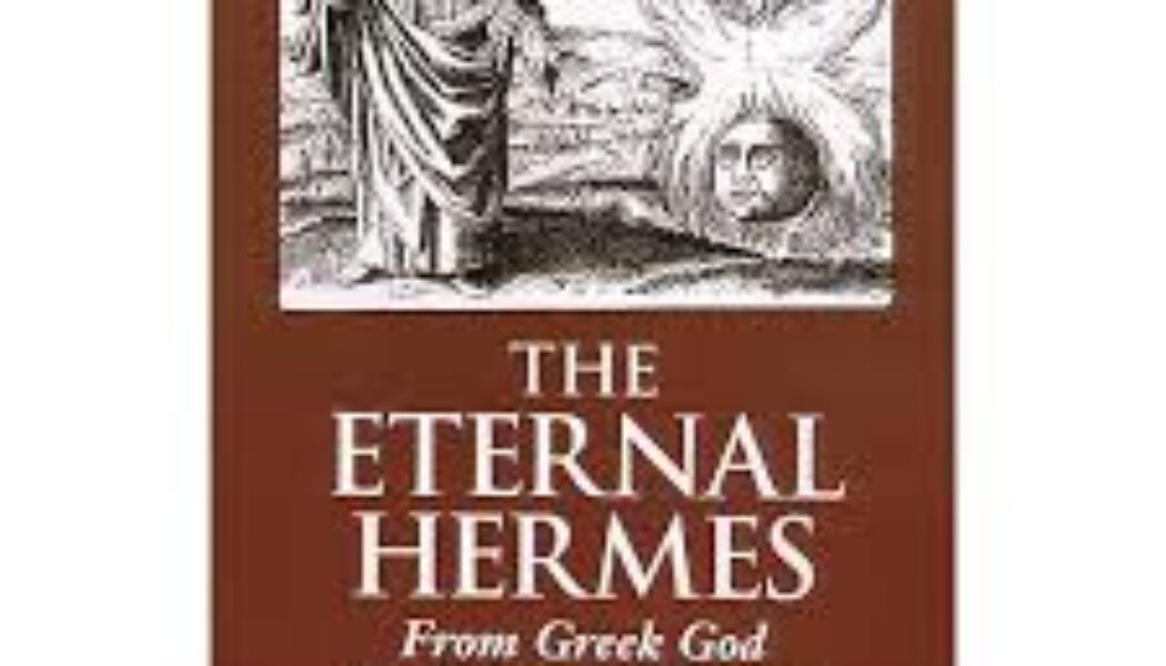 Eternal Hermes: From Greek God to Alchemical Magus