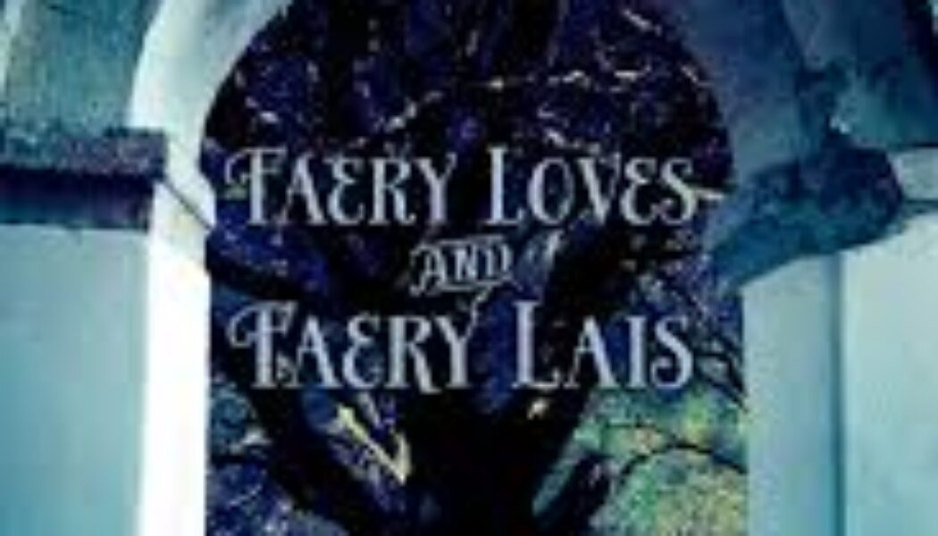 Faery Loves & Faery Lais by Gareth Knight