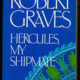 Hercules, My Shipmate by Robert Graves