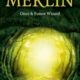 Pagan Portals – Merlin Once and Future Wizard