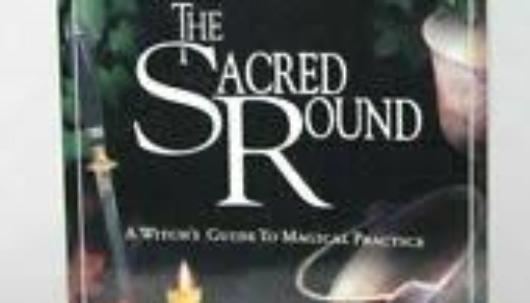 The Sacred Round: A Witch’s Guide to Magical Practice by Elen Hawke