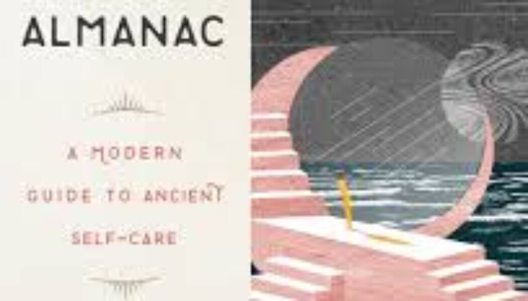 The Spirit Almanac A Modern Guide to Ancient Self Care