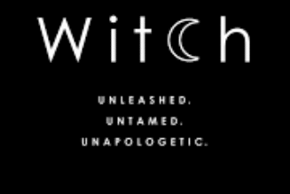Witch Unleashed Untamed Unapologetic